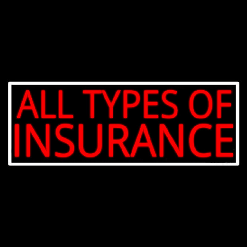 All Types Of Insurance With White Border Neontábla