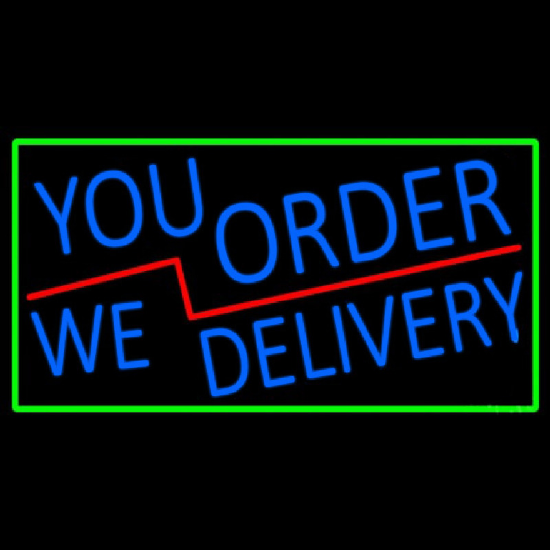 Blue You Order We Deliver With Green Border Neontábla