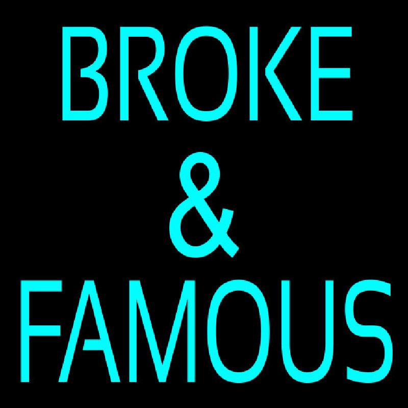 Broke And Famous Neontábla