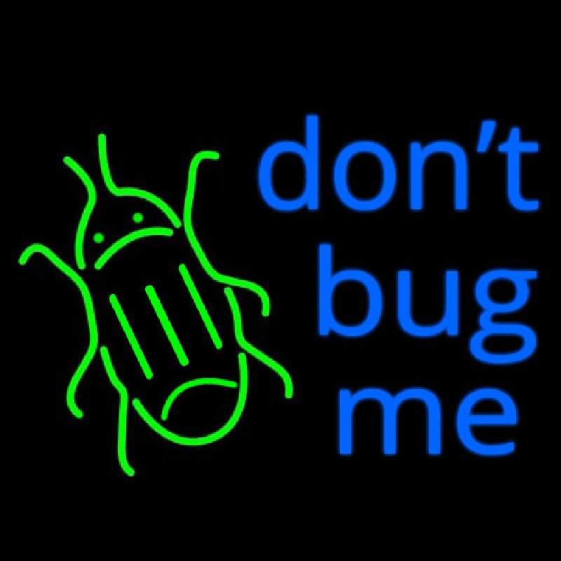 Dont Bug Me Neontábla