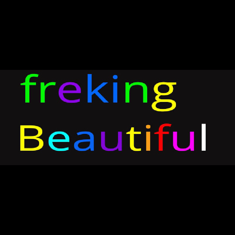 Freaking Beautiful Neontábla