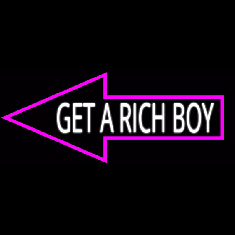 Get A Rich Boy Neontábla