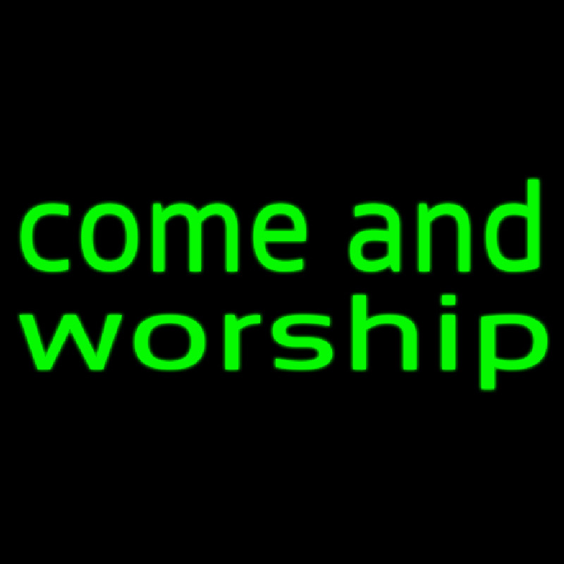 Green Come And Worship Neontábla