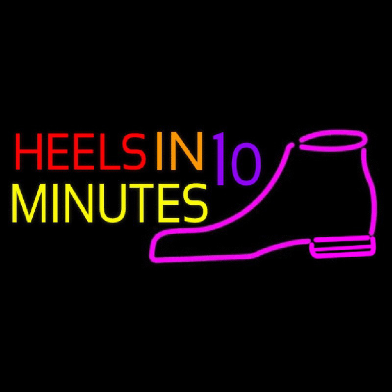 Heels In 10 Minutes Neontábla
