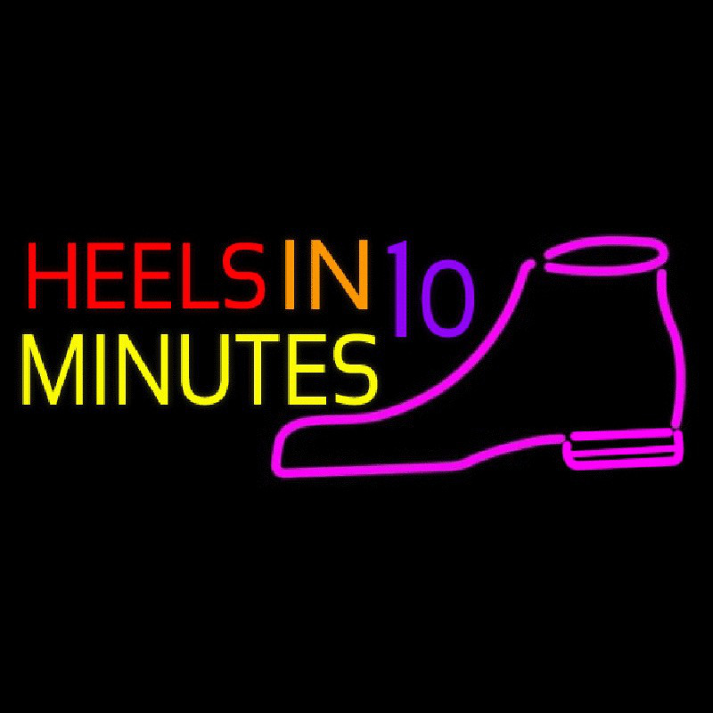 Heels In 10 Minutes Neontábla