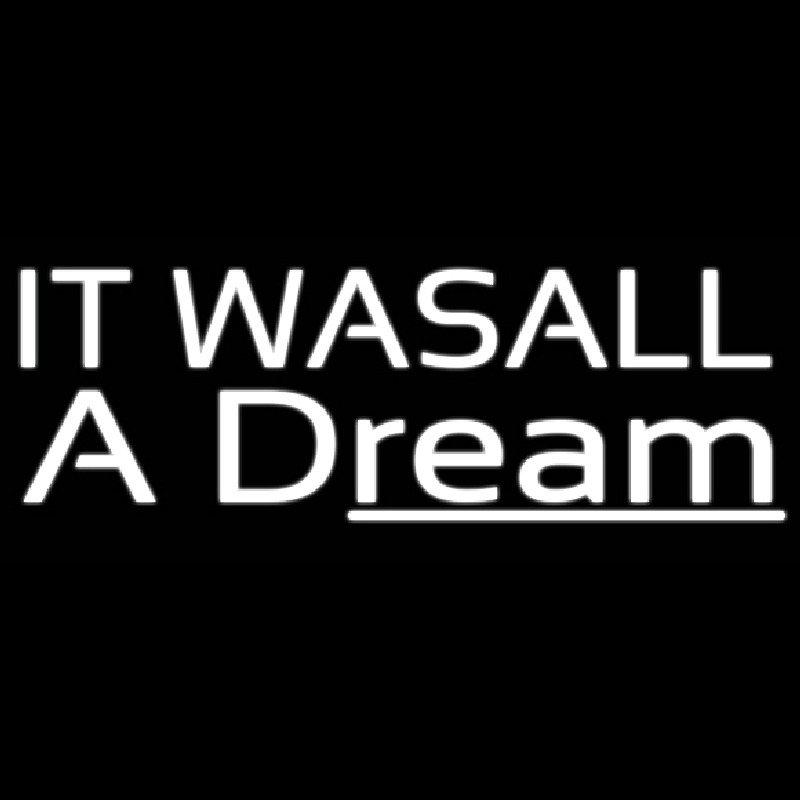 It Was All Q Dream Neontábla