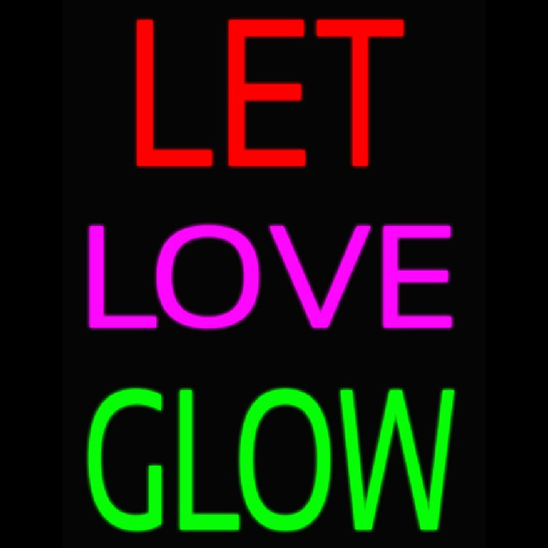Let Love Glow Neontábla