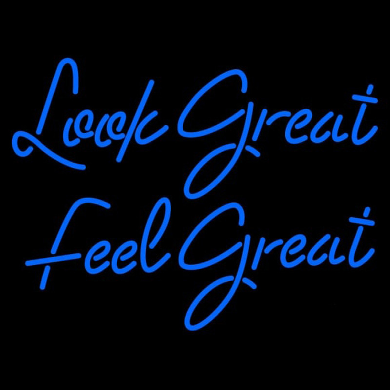 Look Great Feel Great Neontábla