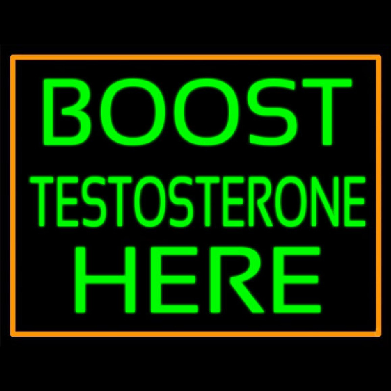 Orange Border Boost Testosterone Here Neontábla