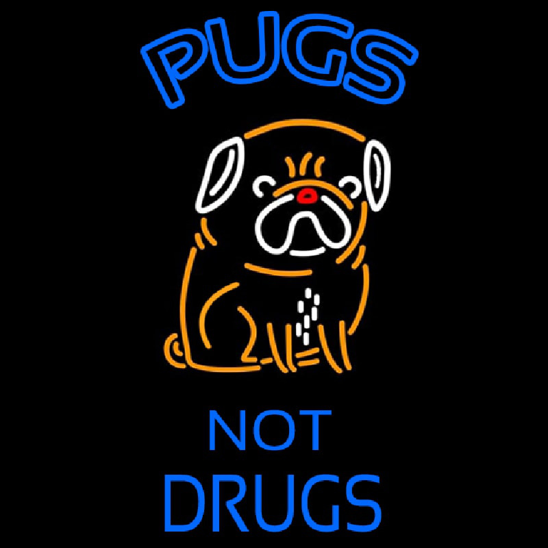 Pugs Not Drugs Dogs Neontábla
