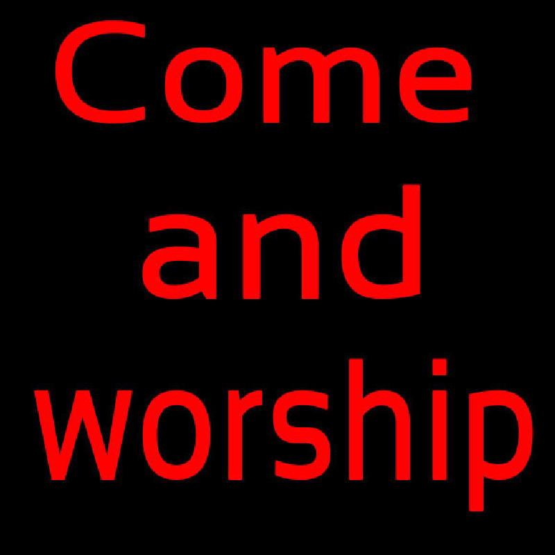Red Come And Worship Neontábla