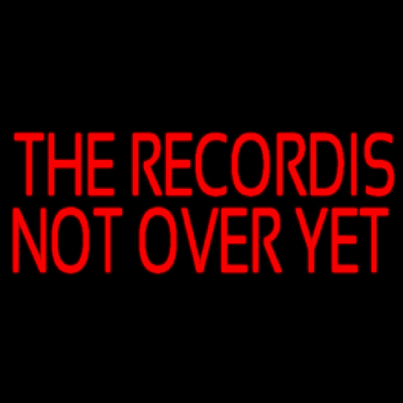 Red The Record Is Not Over Yet Neontábla