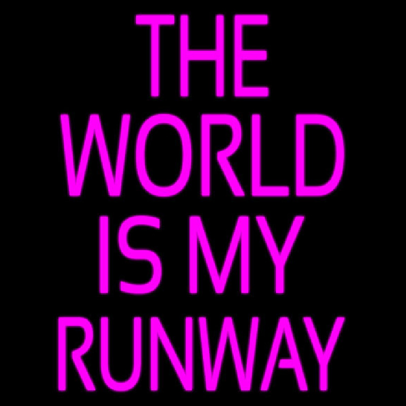 The World Is My Runway Neontábla