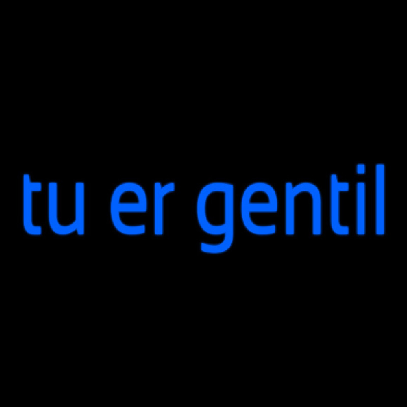 Tu Er Gentil Neontábla