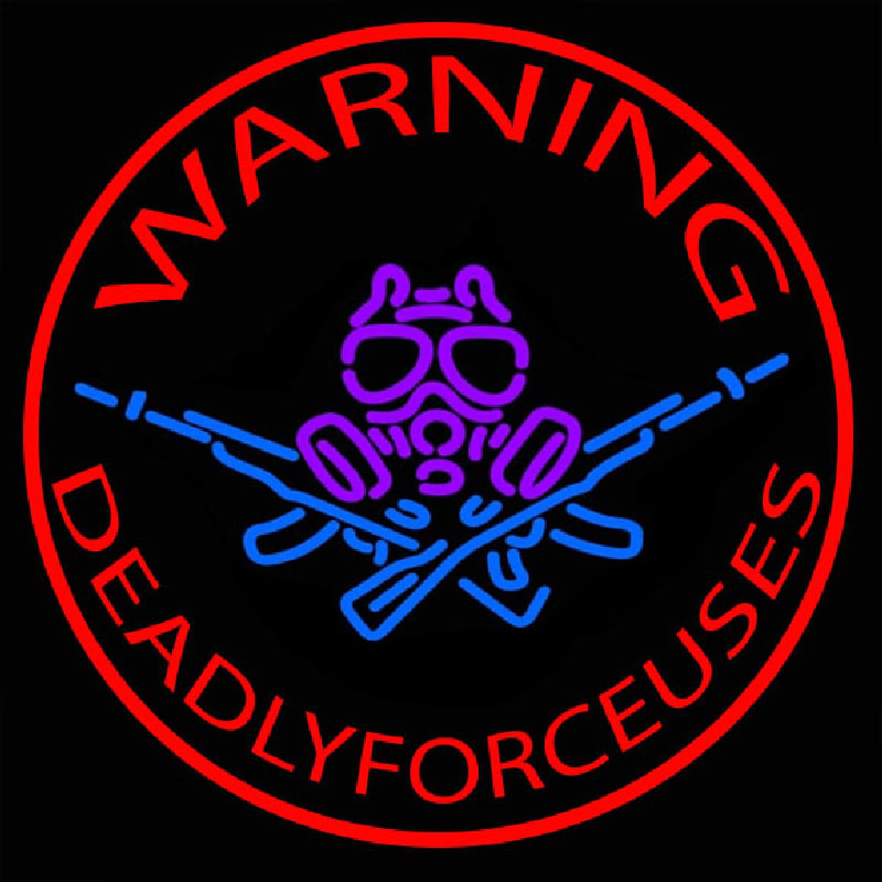 Warning Deadly Force Used Neontábla