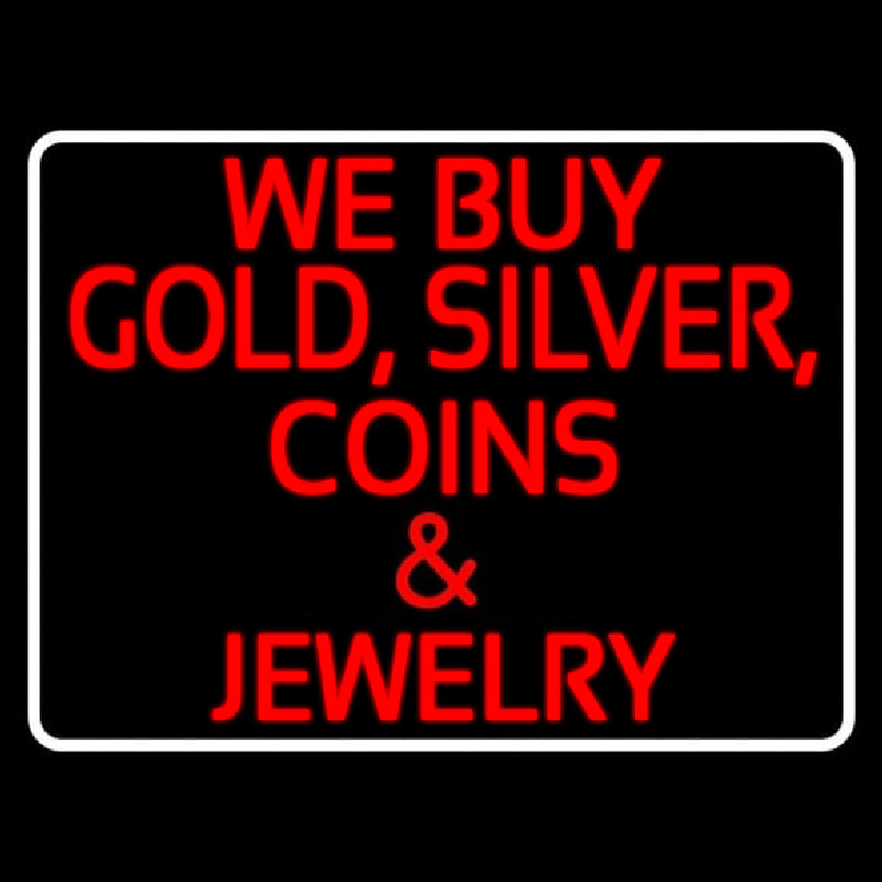 We Buy Gold Silver Coins And Jewelry Neontábla