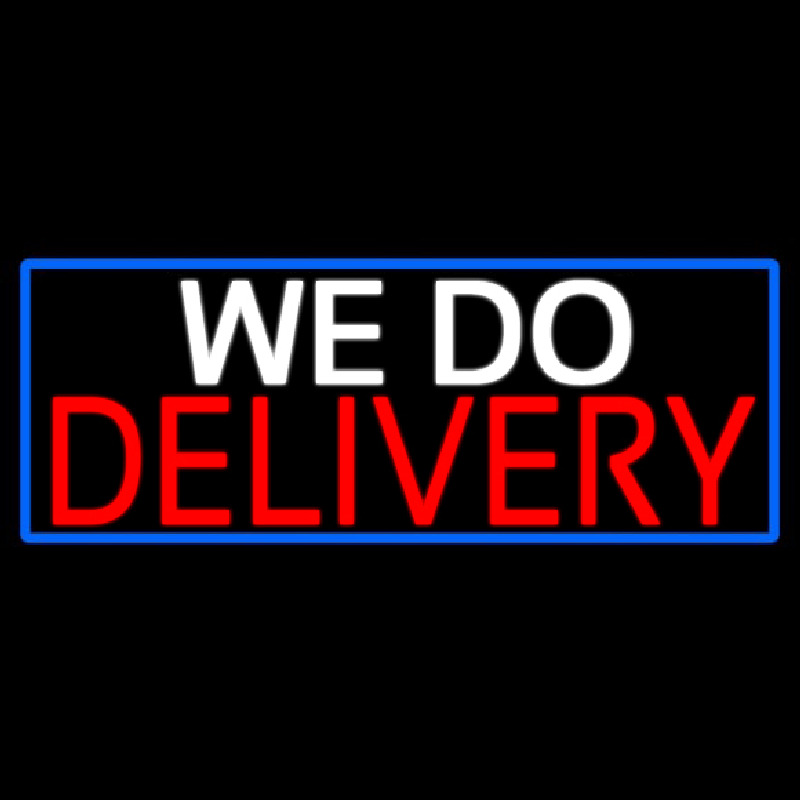 We Do Delivery With Blue Border Neontábla
