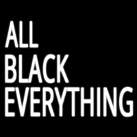 All Black Everything Neontábla