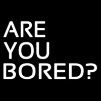 Are You Bored Neontábla