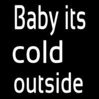 Baby Its Cold outside Neontábla