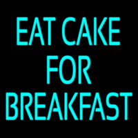 Custom Eat Cake For Breakfast 5 Neontábla