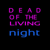 Dead Of The Living Neontábla