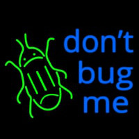 Dont Bug Me Neontábla