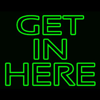 Get In Here Neontábla