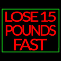 Green Border Lose 15 Pounds Fast Neontábla