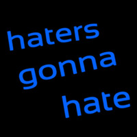 Haters Gonna Hate Neontábla