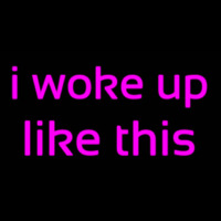 I Woke Up Like This Neontábla