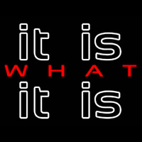 It Is What It Is Neontábla