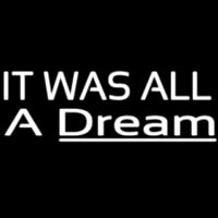 Lt Was All A Dream Neontábla