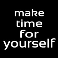 Make Time For Yourself Neontábla