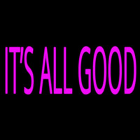 Pink Its All Good Neontábla