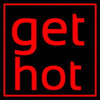 Red Border Get Hot Neontábla