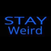 Stay Weird Neontábla