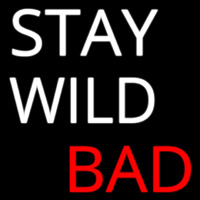 Stay Wild Bad Neontábla