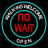 Walk Ins Welcome Open No Wait Neontábla