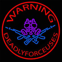 Warning Deadly Force Used Neontábla