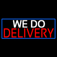 We Do Delivery With Blue Border Neontábla