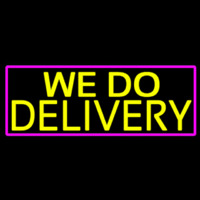 We Do Delivery With Pink Border Neontábla