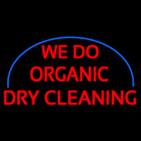 We Do Organic Dry Cleaning Neontábla