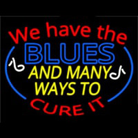 We Have Blues And Many Ways To Cure It Neontábla