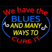 We Have Blues And Many Ways To Cure It Neontábla