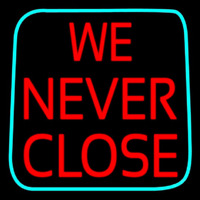 We Never Close Neontábla