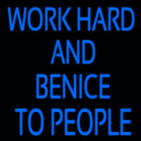 Workhard And Banice To People Neontábla