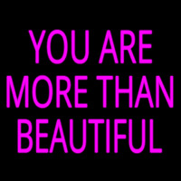 You Are More Than Beautiful Neontábla